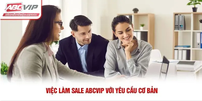 Việc làm Sale ABCVIP với những chỉ tiêu cần đáp ứng